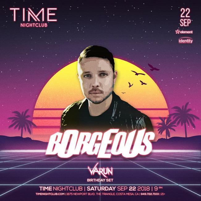 BORGEOUS @ Time Nightclub - September 22, 2018
